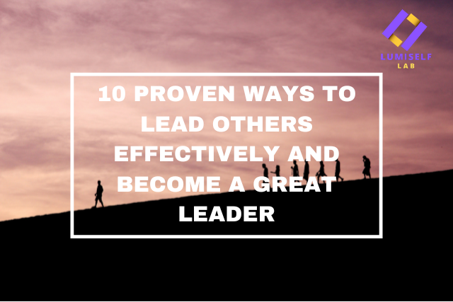 How to Lead Effectively and Become a Leader