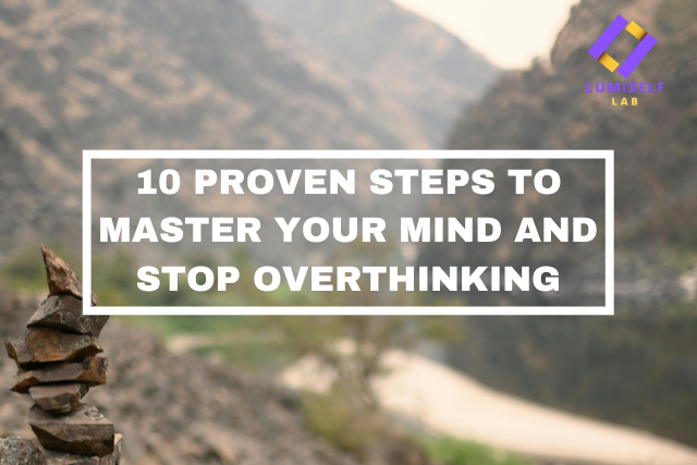 How to Master Mind and Stop Overthinking