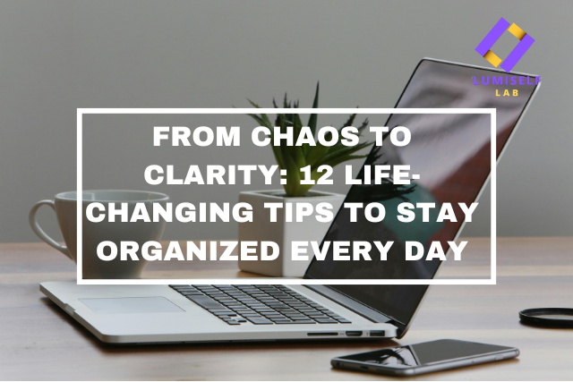 How to Stay An Organized Life